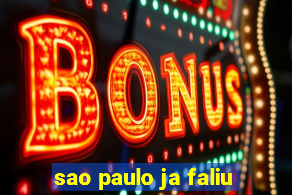 sao paulo ja faliu